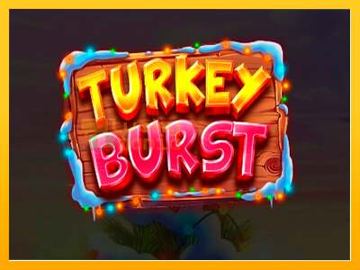 Turkey Burst