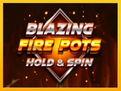 Blazing Fire Pots Hold & Spin