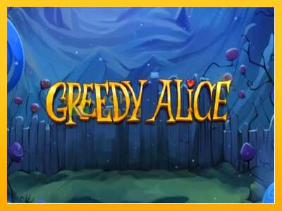 Greedy Alice