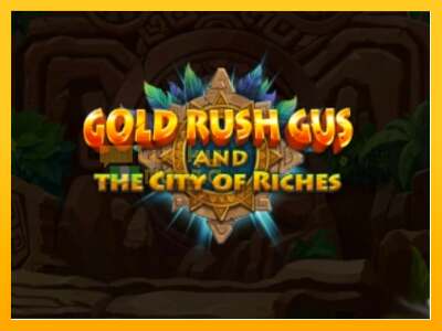 Gold Rush Gus and the City of Riches