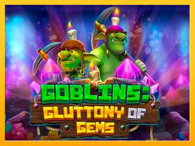 Goblins Gluttony of Gems