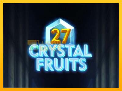 27 Crystal Fruits