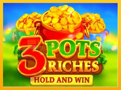 3 Pots Riches: Hold and Win