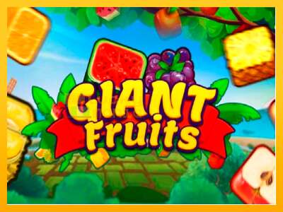 Giant Fruits