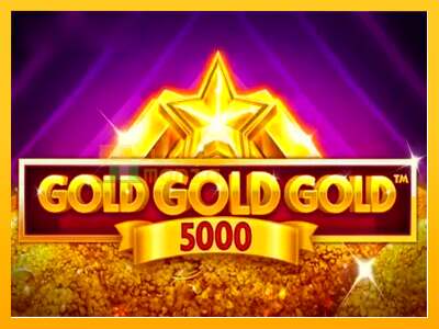 Gold Gold Gold 5000