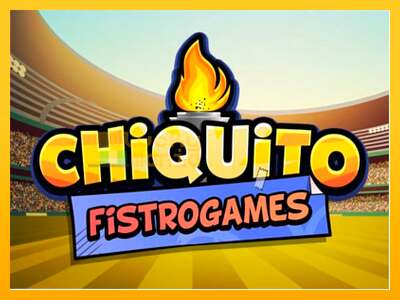 Chiquito FistroGames