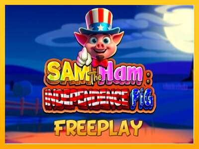 Sam The Ham Independence Pig