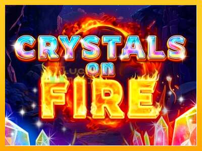 Crystals on Fire