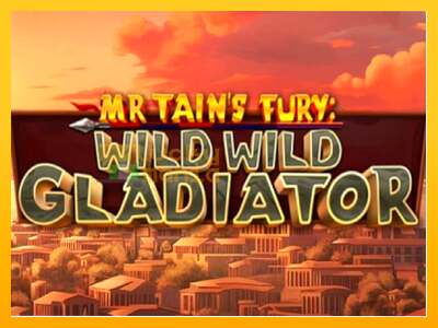 Mr Tains Fury: Wild Wild Gladiator